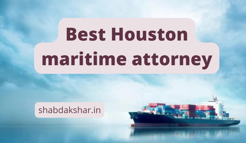 Best Houston maritime attorney